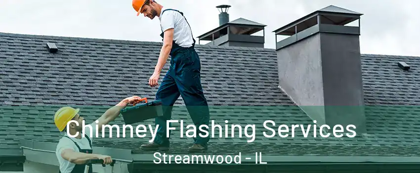  Chimney Flashing Services Streamwood - IL