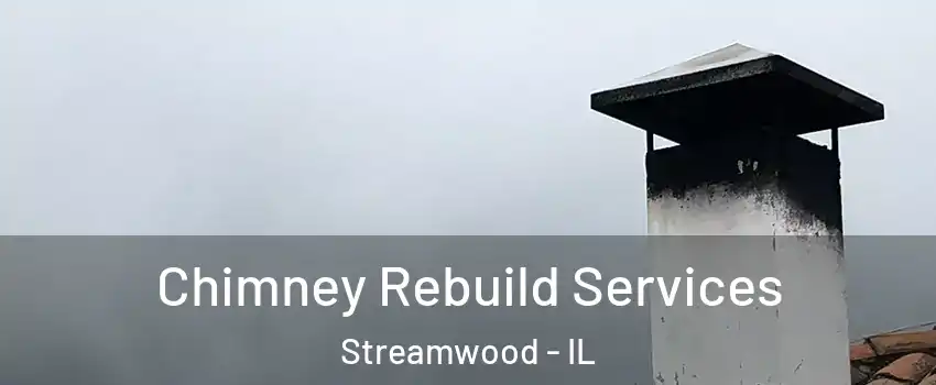  Chimney Rebuild Services Streamwood - IL
