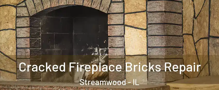  Cracked Fireplace Bricks Repair Streamwood - IL