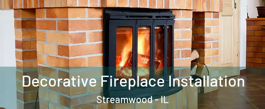  Decorative Fireplace Installation Streamwood - IL
