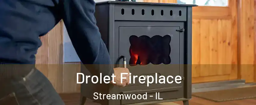  Drolet Fireplace Streamwood - IL