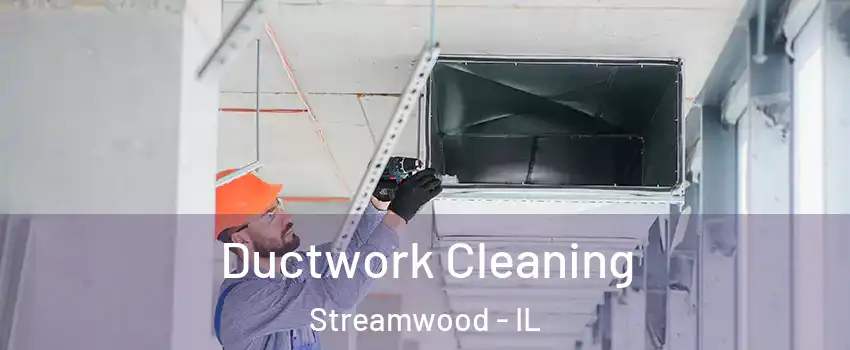  Ductwork Cleaning Streamwood - IL