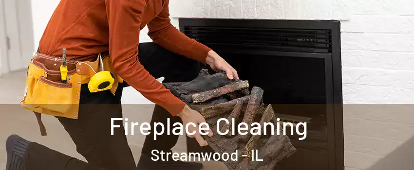  Fireplace Cleaning Streamwood - IL