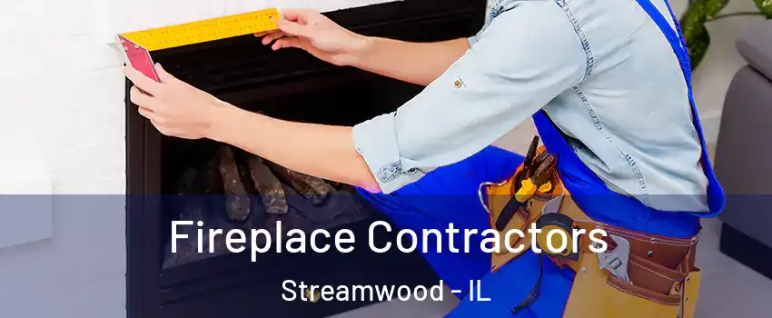  Fireplace Contractors Streamwood - IL