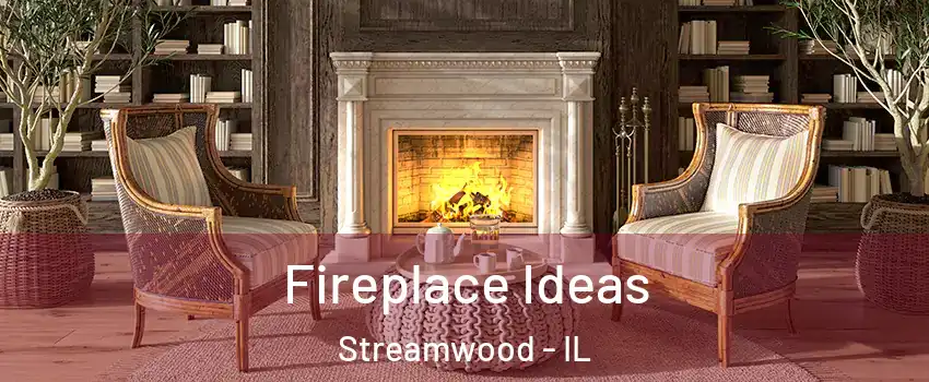  Fireplace Ideas Streamwood - IL