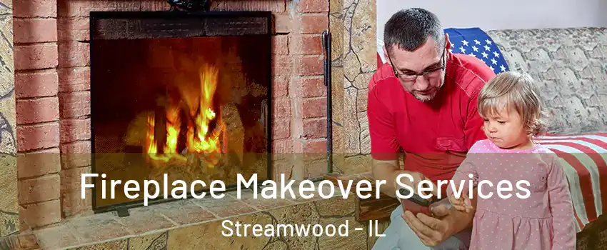  Fireplace Makeover Services Streamwood - IL