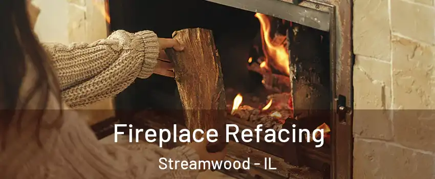  Fireplace Refacing Streamwood - IL