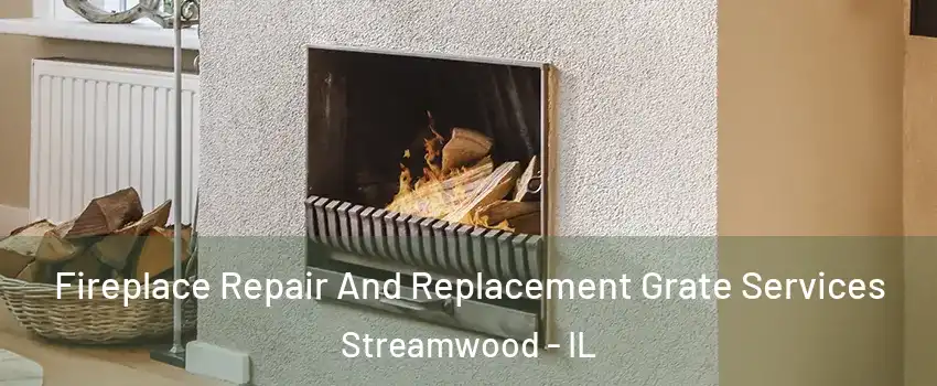  Fireplace Repair And Replacement Grate Services Streamwood - IL