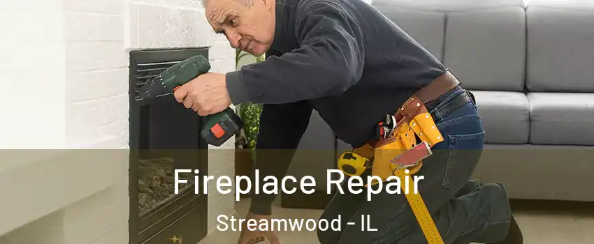  Fireplace Repair Streamwood - IL