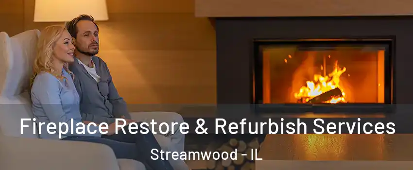 Fireplace Restore & Refurbish Services Streamwood - IL