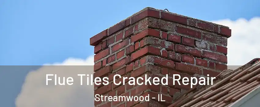  Flue Tiles Cracked Repair Streamwood - IL