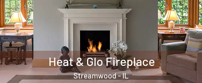  Heat & Glo Fireplace Streamwood - IL