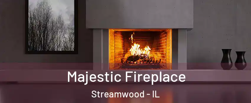  Majestic Fireplace Streamwood - IL