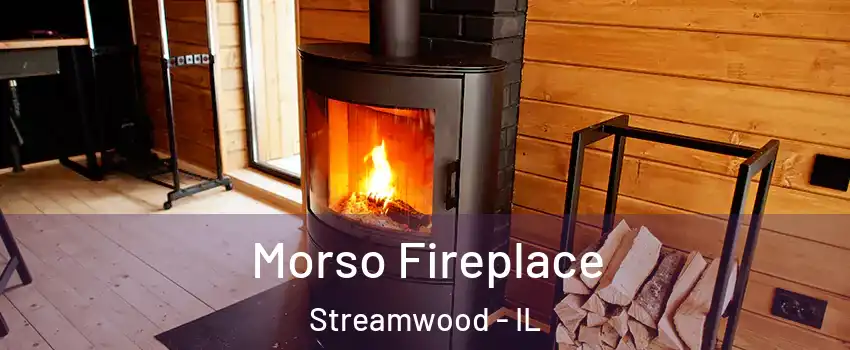  Morso Fireplace Streamwood - IL