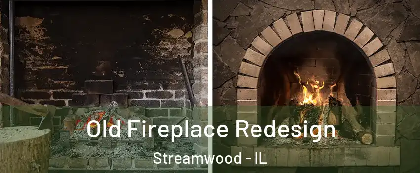  Old Fireplace Redesign Streamwood - IL