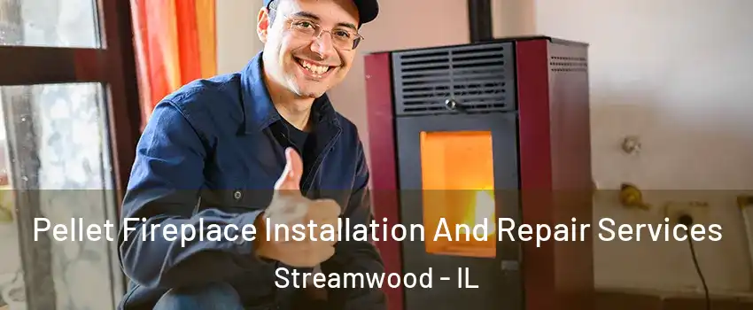  Pellet Fireplace Installation And Repair Services Streamwood - IL