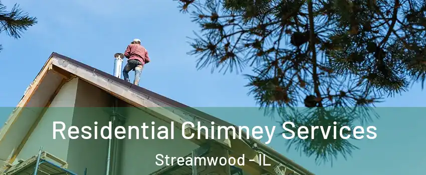  Residential Chimney Services Streamwood - IL