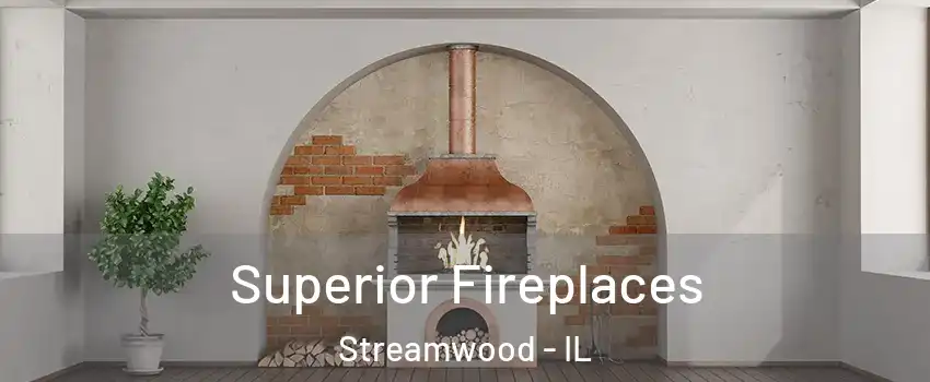  Superior Fireplaces Streamwood - IL