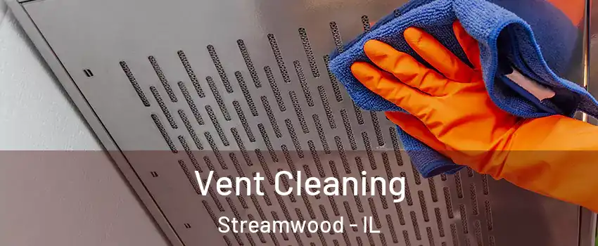  Vent Cleaning Streamwood - IL